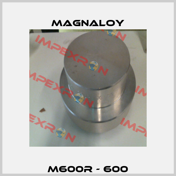 M600R - 600 Magnaloy